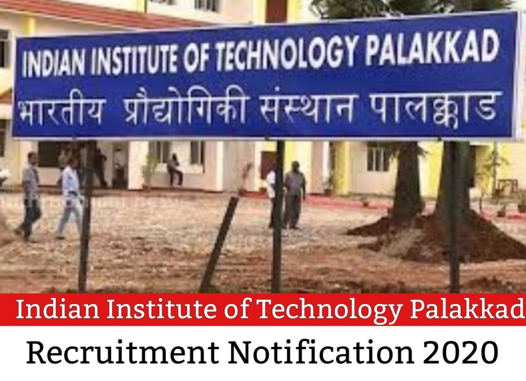 IIT Palakkad Recruitment Notification 2020 - jobalertinfo